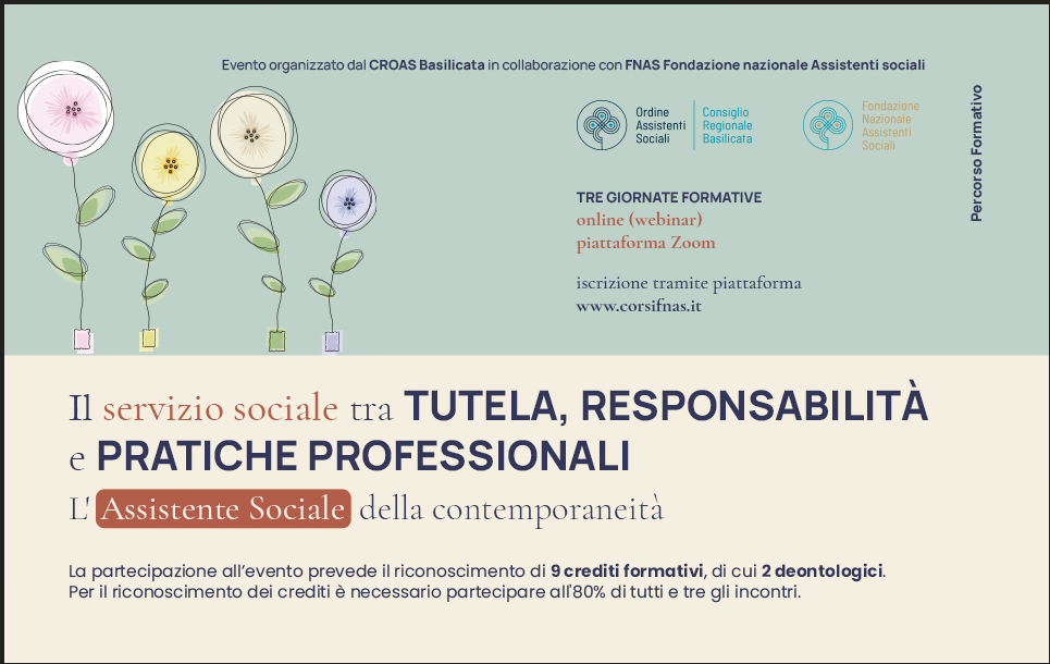 Incontri formativi - CROAS BASILICATA: Il servizio sociale tra tutela, responsabilità e pratiche professionali. L'Assistente Sociale della contemporaneità